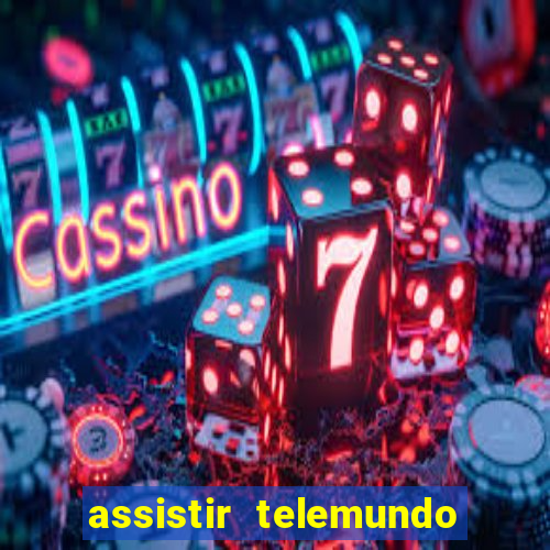 assistir telemundo no brasil